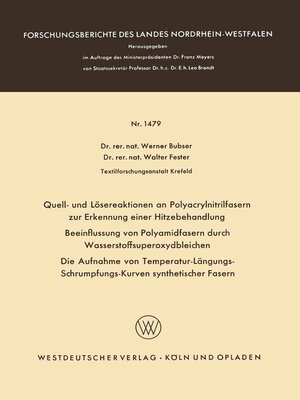cover image of Quell- und Lösereaktionen an Polyacrylnitrilfasern zur Erkennung einer Hitzebehandlung. Beeinflussung von Polyamidfasern durch Wasserstoffsuperoxydbleichen. Die Aufnahme von Temperatur-Längungs-Schrumpfungs-Kurven synthetischer Fasern